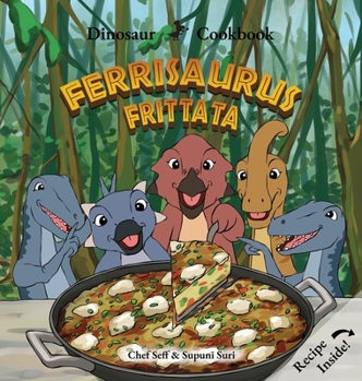 Hardcover Dinosaur Cookbook: Ferrisaurus Frittata [Large Print] Book