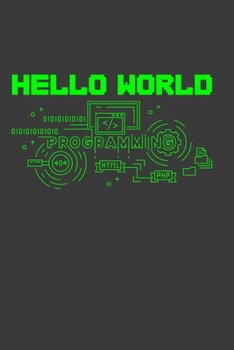 Hello World: Perfect Notebook For Computer Scientist, Software Programmer. Cute Cream Paper 6*9 Inch With 100 Pages Notebook For Writing Daily Routine, Journal and Hand Note
