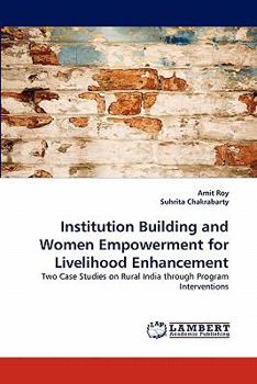 Paperback Institution Building and Women Empowerment for Livelihood Enhancement Book
