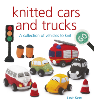 Paperback Knitted Cars and Trucks: A Collection of Vehicles to Knit Book