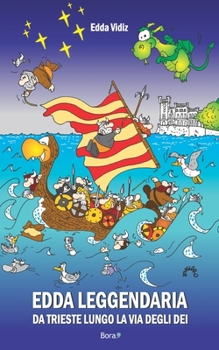 Paperback Edda leggendaria: Da Trieste lungo la via degli dei [Italian] Book