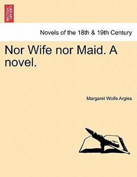Paperback Nor Wife Nor Maid. a Novel. Book