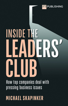Paperback Inside the Leaders' Club: How Top Companies Deal with Pressing Business Issues Book