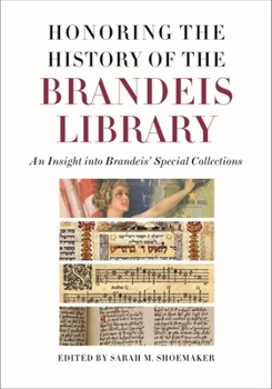 Hardcover Honoring the History of the Brandeis Library: An Insight Into Brandeis' Special Collections Book