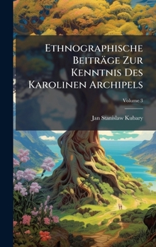 Hardcover Ethnographische Beiträge Zur Kenntnis Des Karolinen Archipels [German] Book