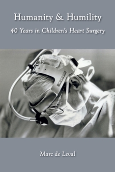 Paperback Humanity & Humility: 40 Years in Children's Heart Surgery Book