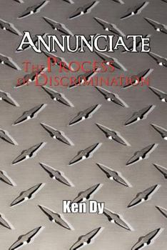 Annunciate: The Process of Discrimination