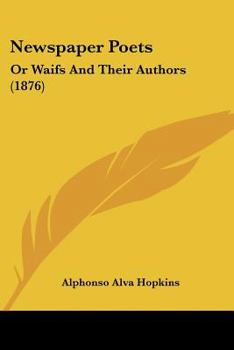 Paperback Newspaper Poets: Or Waifs And Their Authors (1876) Book