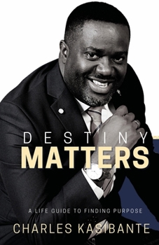 Paperback DESTINY MATTERS: A LIFE GUIDE TO FINDING PURPOSE Book