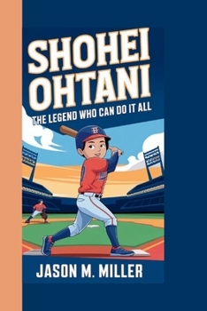 Paperback Shohei Ohtani: The Legend Who Can Do It All Book