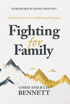 Hardcover Fighting for Family: The Relentless Pursuit of Building Belonging Book