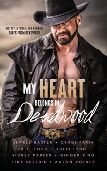 Paperback My Heart Belongs in Deadwood Book