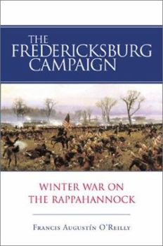 Hardcover The Fredericksburg Campaign: Winter War on the Rappahannock Book