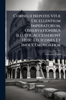 Paperback Cornelii Nepotis Vitæ Excellentium Imperatorum, Observationibus Illustr. Accesserunt Huic Ed. Icones Et Index Emendatior Book