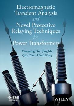 Hardcover Electromagnetic Transient Analysis and Novel Protective Relaying Techniques for Power Transformers Book