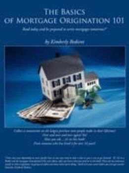 Paperback The Basics of Mortgage Origination 101 Book