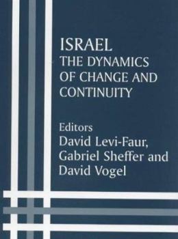 Israel: The Dynamics of Change and Continuity (Israeli History, Politics, and Society)