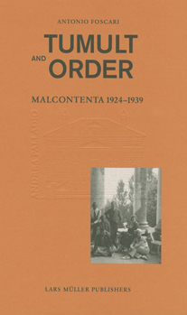 Hardcover Tumult and Order: La Malcontenta 1924 - 1939 Book