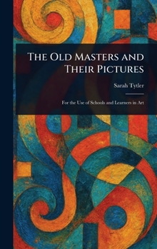 Hardcover The Old Masters and Their Pictures Book