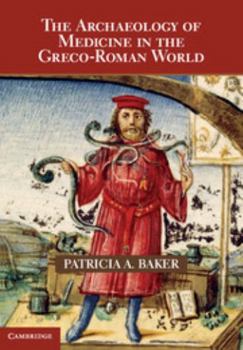 Hardcover The Archaeology of Medicine in the Greco-Roman World Book