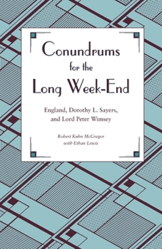 Conundrums for the Long Week-End: England, Dorothy L. Sayers, and Lord Peter Wimsey