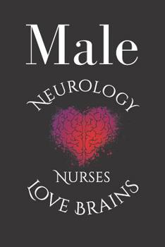 Male Neurology Nurses Love Brains