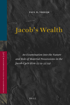 Hardcover Jacob's Wealth: An Examination Into the Nature and Role of Material Possessions in the Jacob-Cycle (Gen 25:19-35:29) Book