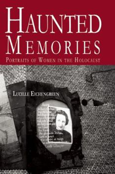 Paperback Haunted Memories: Portraits of Women in the Holocaust Book