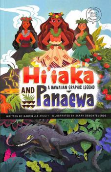 Paperback Hi'iaka and Pana'ewa: A Hawaiian Graphic Legend (Discover Graphics: Global Folktales) Book