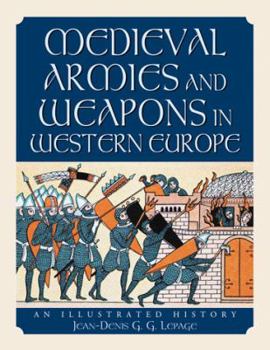 Paperback Medieval Armies and Weapons in Western Europe: An Illustrated History Book