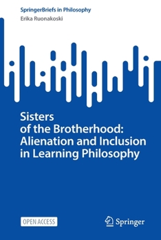 Paperback Sisters of the Brotherhood: Alienation and Inclusion in Learning Philosophy Book