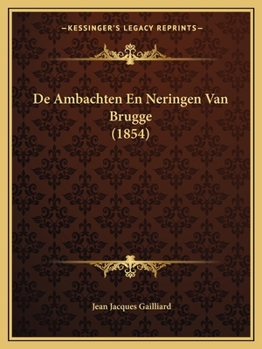 Paperback De Ambachten En Neringen Van Brugge (1854) [Dutch] Book