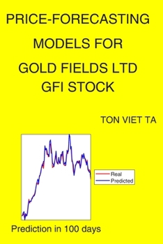 Paperback Price-Forecasting Models for Gold Fields Ltd GFI Stock Book