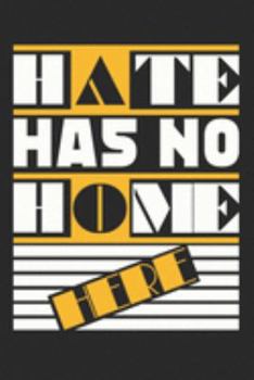 Paperback Hate Has No Home Here: (6x9 Journal): College Ruled Lined Writing Notebook, 120 Pages Book