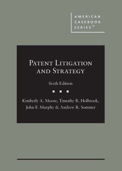 Hardcover Patent Litigation and Strategy (American Casebook Series) Book