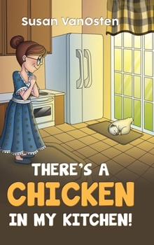 Hardcover There's A Chicken In My Kitchen! Book