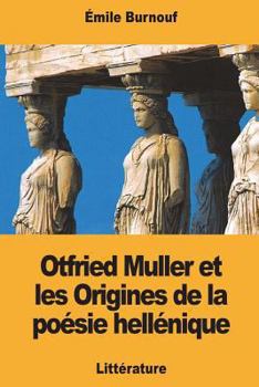 Paperback Otfried Muller et les Origines de la poésie hellénique [French] Book