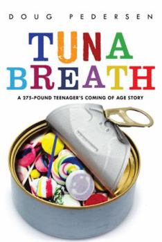 Paperback Tuna Breath: A 275-Pound Teenager's Coming of Age Story Book