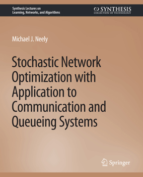 Paperback Stochastic Network Optimization with Application to Communication and Queueing Systems Book