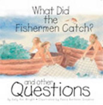 Hardcover What Did the Fishermen Catch? Book