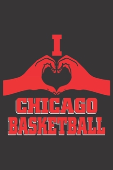 Paperback I Love Chicago Basketball: 6x9 inch - lined - ruled paper - notebook - notes Book