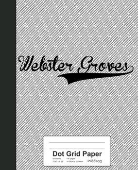 Paperback Dot Grid Paper: WEBSTER GROVES Notebook Book