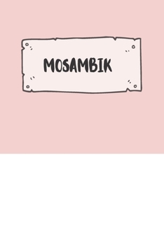 Mosambik: Liniertes Reisetagebuch Notizbuch oder Reise Notizheft liniert - Reisen Journal für Männer und Frauen mit Linien (German Edition)