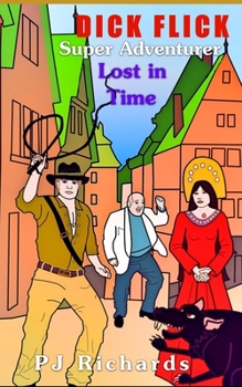 Paperback Dick Flick, Super Adventurer: Lost in Time Book