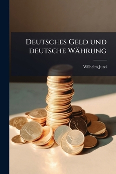 Paperback Deutsches Geld und deutsche Währung [German] Book