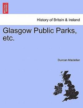 Paperback Glasgow Public Parks, Etc. Book