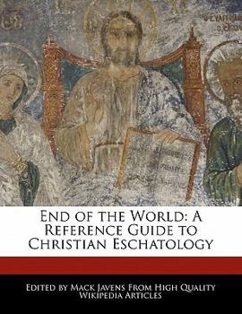Paperback End of the World: A Reference Guide to Christian Eschatology Book