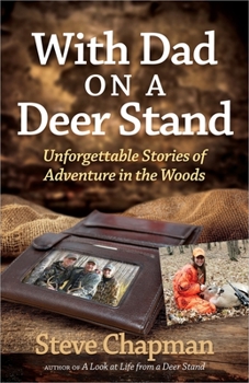 Paperback With Dad on a Deer Stand: Unforgettable Stories of Adventure in the Woods Book