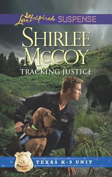 Tracking Justice - Book #1 of the Texas K-9 Unit