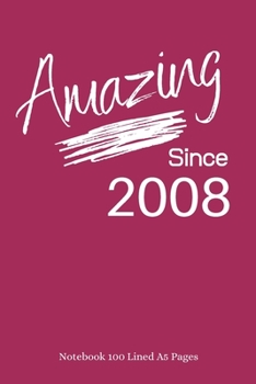 Paperback Amazing Since 2008: Plum Notebook/Journal/Diary for People Born in 2008 - 6x9 Inches - 100 Lined A5 Pages - High Quality - Small and Easy Book